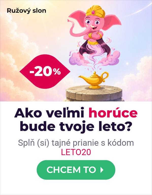 Leto plné radosti je tu. Využite zľavu 20 % s kódom LETO20 a splňte si svoje tajné priania. Akcia platí do 31. 8. 2026 na Ružovom slonovi.